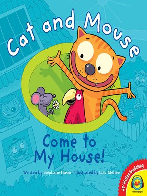cover image of Cat and Mouse Come to My House!